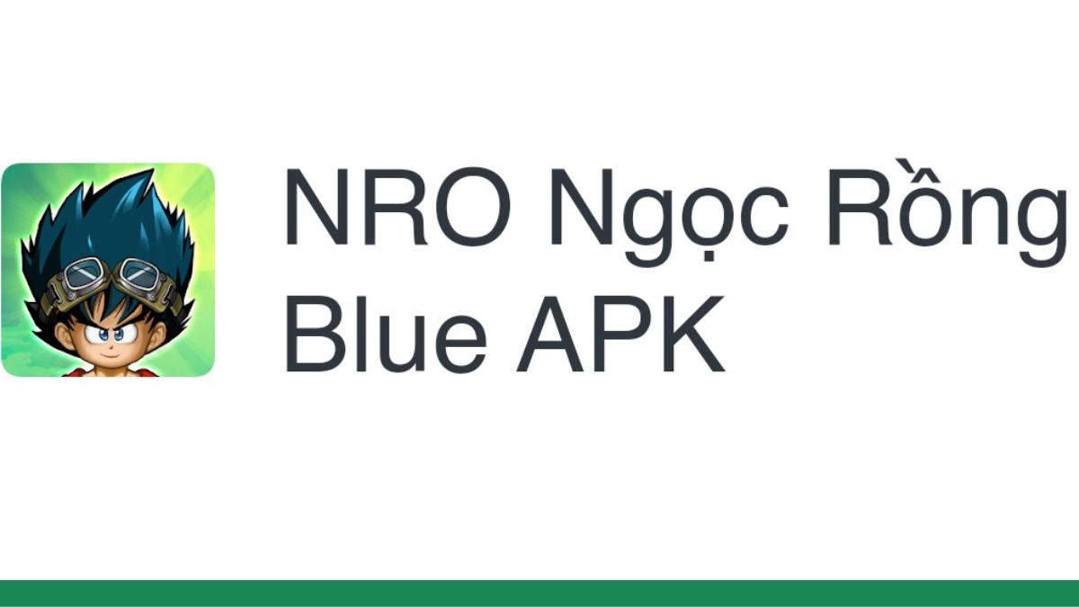 Tải Ngọc rồng Blue APK trên điện thoại Android
