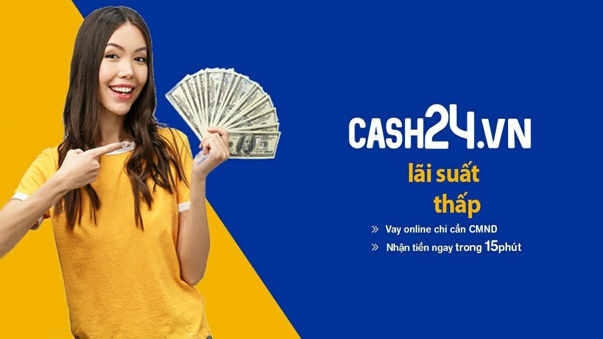 App vay tiền online trả góp lãi suất 0% - Cash24